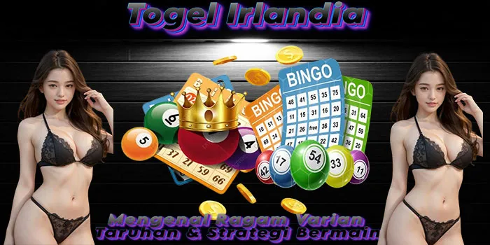 Togel Irlandia - Mengenal Ragam Varian Taruhan & Strategi Bermain