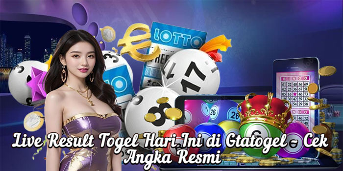 Live Result Togel Hari Ini di Gtatogel – Cek Angka Resmi