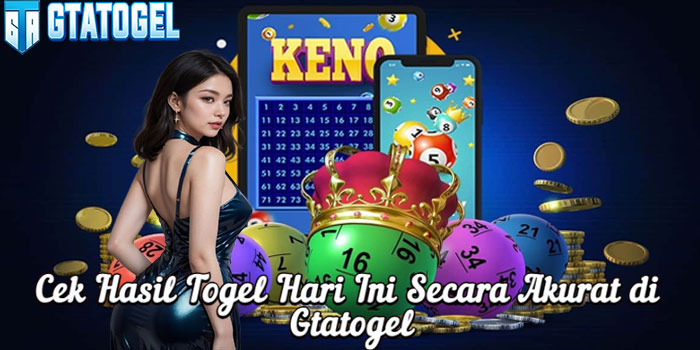Cek Hasil Togel Hari Ini Secara Akurat di Gtatogel