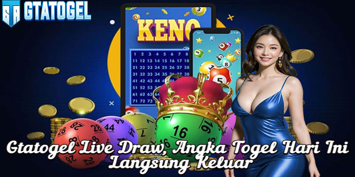 Gtatogel Live Draw, Angka Togel Hari Ini Langsung Keluar