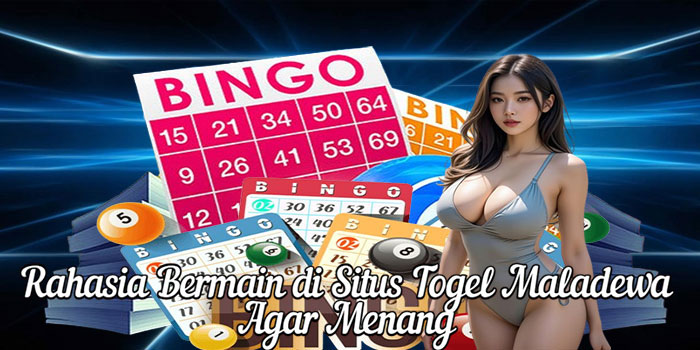 Rahasia Bermain di Situs Togel Maladewa Agar Menang 