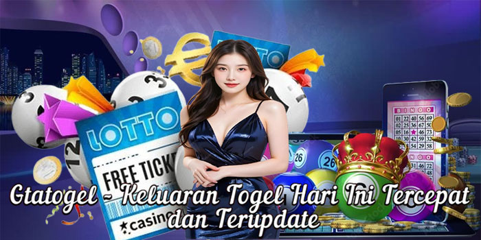 Gtatogel - Keluaran Togel Hari Ini Tercepat dan Terupdate