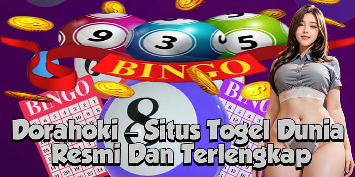 Dorahoki – Situs Togel Dunia Resmi Dan Terlengkap