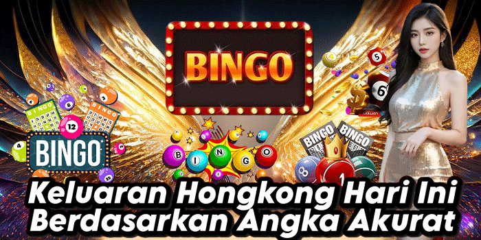 Keluaran Hongkong Hari Ini Berdasarkan Angka Akurat