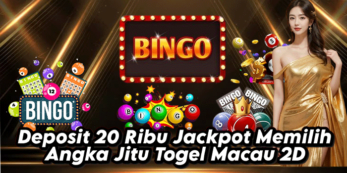 Deposit 20 Ribu Jackpot Memilih Angka Jitu Togel Macau 2D