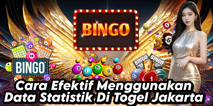 Cara Efektif Menggunakan Data Statistik Di Togel Jakarta Cara Efektif Menggunakan Data Statistik Di Togel Jakarta