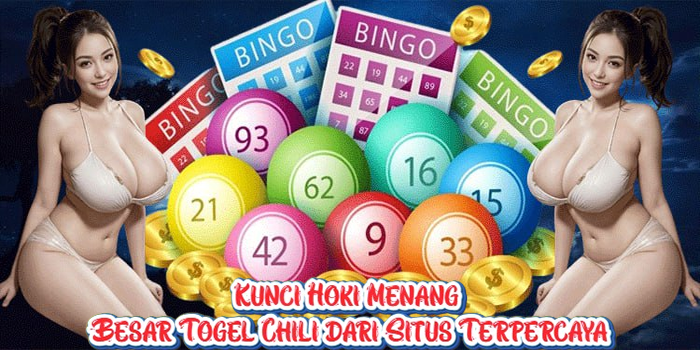 Kunci Hoki Menang Besar Togel Chili dari Situs Terpercaya