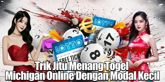 Trik Jitu Menang Togel Michigan Online Dengan Modal Kecil