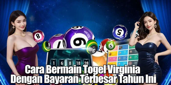 Cara Bermain Togel Virginia Dengan Bayaran Terbesar Tahun Ini