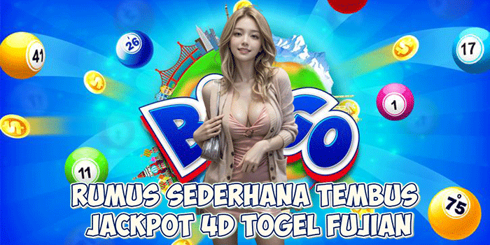 Rumus Sederhana Tembus Jackpot 4D Togel Fujian
