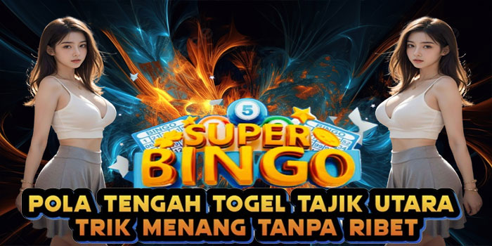Pola Tengah Togel Tajik Utara Trik Menang Tanpa Ribet