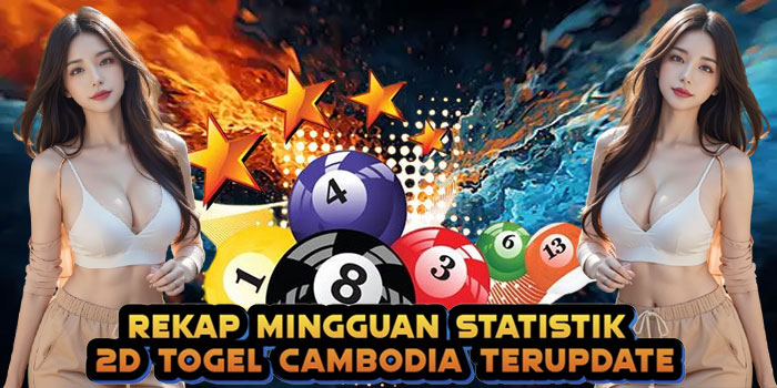 Rekap Mingguan Statistik 2D Togel Cambodia Terupdate