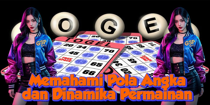 Memahami Pola Angka dan Dinamika Permainan