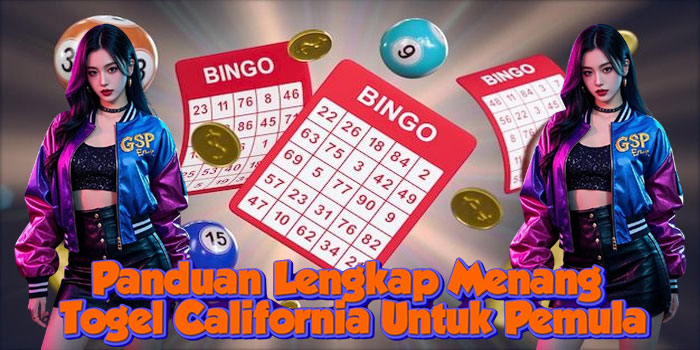 Panduan Lengkap Menang Togel California Untuk Pemula Panduan Lengkap Menang Togel California Untuk Pemula